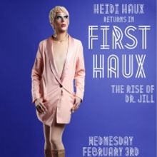 Heidi Haux To Bring FIRST HAUX: THE RISE OF DR. JILL To the Digital Stage