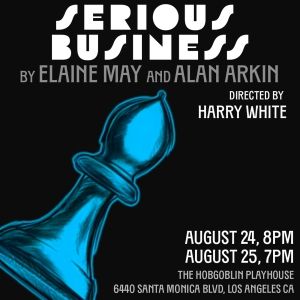 SERIOUS BUSINESS is Coming to The Hobgoblin Playhouse