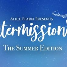 Alice Fearn Announces INTERMISSIONS The Summer Edition; First Guests Are Shan Ako and