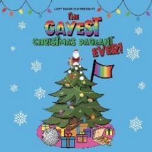 Loft Ensemble Presents THE GAYEST CHRISTMAS PAGEANT EVER!