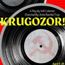 Theatre EVOLVE Presents the World Premiere of KRUGOZOR!