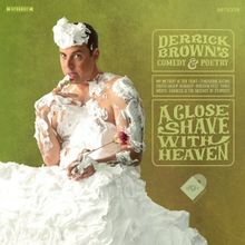 Derrick Brown Drops Comedy & Poetry Album 'A Close Shave With Heaven'