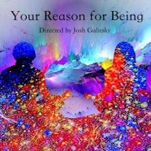 YOUR REASON FOR BEING to be Presented at the Hollywood Fringe Festival 2021