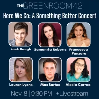 HERE WE GO: A SOMETHING BETTER CONCERT Announced At The Green Room 42, November 8