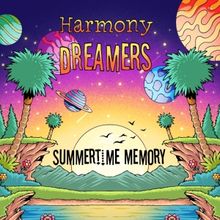 Harmony Dreamers Release New Single and Video 'Summertime Memory'