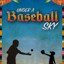 The Old Globe Announces Cast & Creative Team For UNDER A BASEBALL SKY