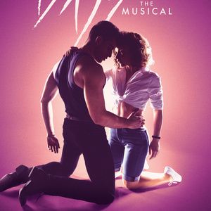 DIRTY DANCING: THE MUSICAL to Launch North American Tour in August 2026