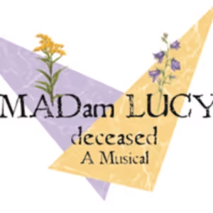 MADAM LUCY, DECEASED A New Musical To Be Presented On The William & Mary Campus…