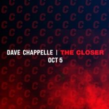 Netflix Announces New Dave Chappelle Comedy Special THE CLOSER