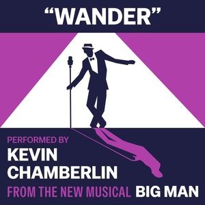 BIG MAN Musical to Release New Single 'Wander' Featuring Kevin Chamberlin