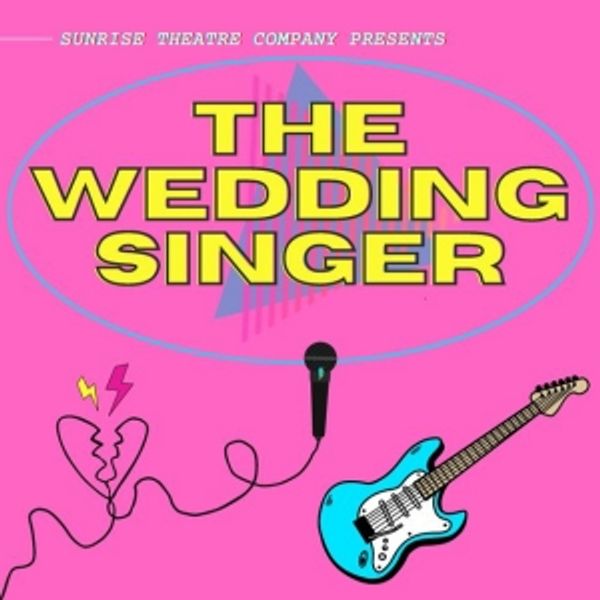 Sunrise Theatre Company To Present THE WEDDING SINGER Photo