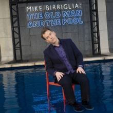 MIKE BIRBIGLIA: THE OLD MAN AND THE POOL is Coming to Mark Taper Forum