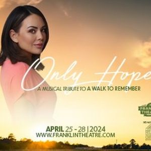 Spotlight: ONLY HOPE at Franklin Theatre
