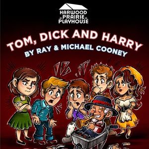 Review: TOM, DICK AND HARRY at Harwood Prairie Playhouse