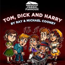Review: TOM, DICK AND HARRY at Harwood Prairie Playhouse