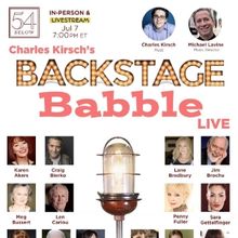 Interview: BACKSTAGE BABBLE LIVE Brings Song & Never-Told Stories to 54 Below