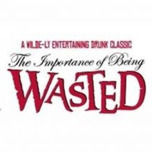 BWW Review: THE IMPORTANCE OF BEING WASTED at Anywhere Festival