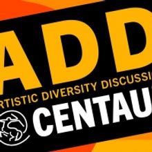 Centaur Launches First Artistic Diversity Discussion