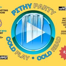 Playful Substance To Present PITHY PARTY (Cold Play/ Cold Read Edition) In May