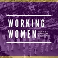 The American Opera Project Announces WORKING WOMEN: Songs Of Suffering and Suffrage…
