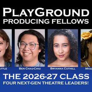 PlayGround Announces 2026-2027 National Producing Fellows