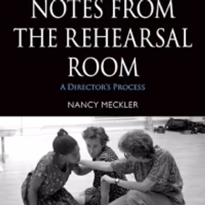 Interview: 'Harold Pinter was Incredibly Supportive' Director Nancy Meckler on Writing NOTES FROM THE REHEARSAL ROOM