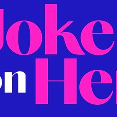 JOKES ON HER Nonprofit to Launch, Backing Women's Comedy With $5K Prize