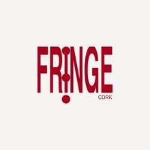 New Cork Fringe Festival to Take Place in May 2025