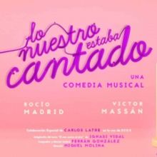 LO NUESTRO ESTABA CANTADO regresa a Madrid