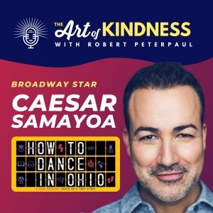 Listen: HOW TO DANCE IN OHIO Star Caesar Samayoa Talks Broadway Self Care & More On…