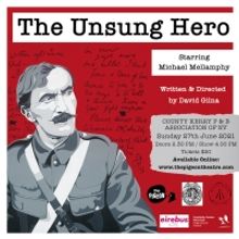 THE UNSUNG HERO Starring Michael Mellamphy to be Presented by The Co. Kerry Patriotic