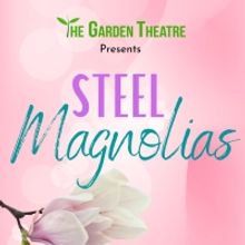 The Garden Theatre Presents STEEL MAGNOLIAS
