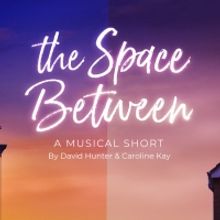 VIDEO: David Hunter and Caroline Kay Release New Online Musical Created and Recorded 