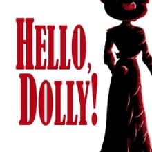Way Off Broadway Will Say HELLO, DOLLY! This Spring