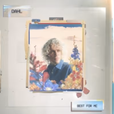 Dahl Releases Heartfelt New Song 'BEST FOR ME'
