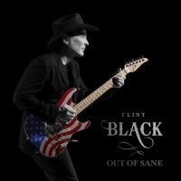 Clint Black Announces New Album OUT OF SANE