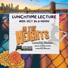 LUNCHTIME LECTURE- IN THE HEIGHTS In-Person, Indoor Event Announced At Cheney Hall 