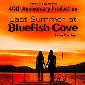 Fountain Theatre to Bring LAST SUMMER AT BLUEFISH COVE to its Outdoor Stage This…