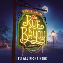 LAST NIGHT AT RUE BAYOU to Premiere in New Orleans with Immersive Experience