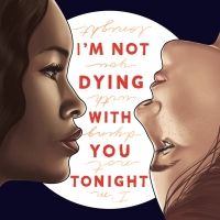 Prominent Productions to Develop NAACP Nominated Novel I'M NOT DYING WITH YOU…