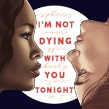 Prominent Productions to Develop NAACP Nominated Novel I'M NOT DYING WITH YOU…