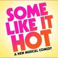 Breaking: SOME LIKE IT HOT Musical Will Arrive on Broadway in Fall 2021; Chicago…