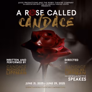 Candace Nicholas-Lippman’s A ROSE CALLED CANDACE Makes L.A. Debut at The Robey…