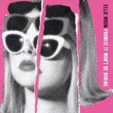 Ellie Moon Reveals New Single 'Promise It Won't Be Boring'