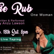 Debut Comedy THE RUB written and performed by Anzu Lawson announced at Whitefire Solo