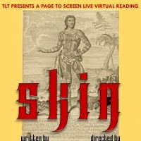 Tacoma Little Theatre Presents SKIN: A Page To Screen Event