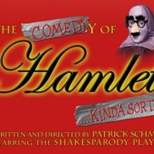 THE COMEDY OF HAMLET... KINDA SORTA to Play at the Marcus Center this May