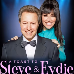 A TOAST TO STEVE & EYDIE Starring David Lawrence & Debbie Gravitte to be Presented…