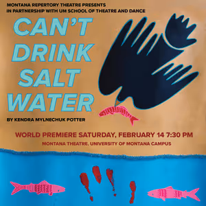 Montana Repertory Theatre and UM School of Theatre and Dance To Present CAN'T DRINK…