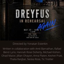 DREYFUS IN REHEARSAL — AGAIN to be Presented at The Tank NYC
